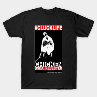 #CLUCKLIFE Chicken USDA Rejected T-Shirt